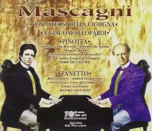 Cover Pietro Mascagni - L'apoteosi della cicogna / Pinotta / A Giacomo Leopardi / Zanetto