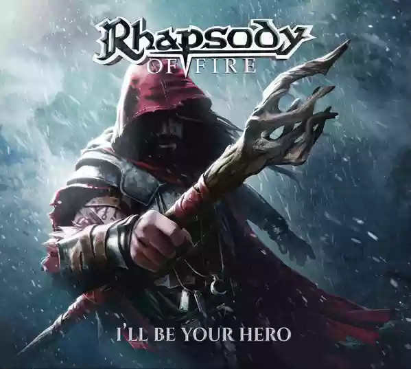 Rhapsody of Fire: I'll Be Your Hero