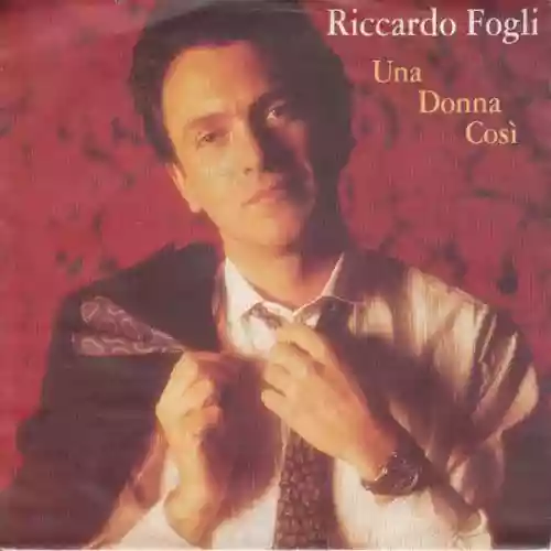 Cover Riccardo Fogli - Una Donna Cosí