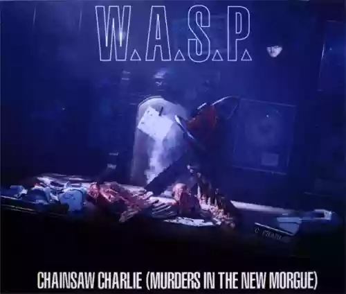 Cover W.A.S.P. - Chainsaw Charlie (Murders in the New Morgue)