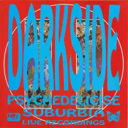 Cover The Darkside - Psychedelicise Suburbia (Live Recordings)