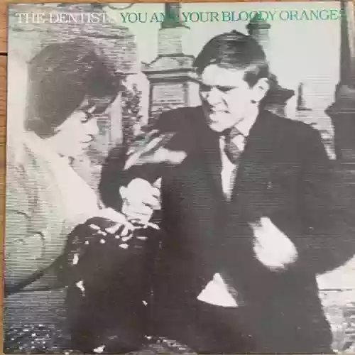 Cover The Dentists - You And Your Bloody Oranges