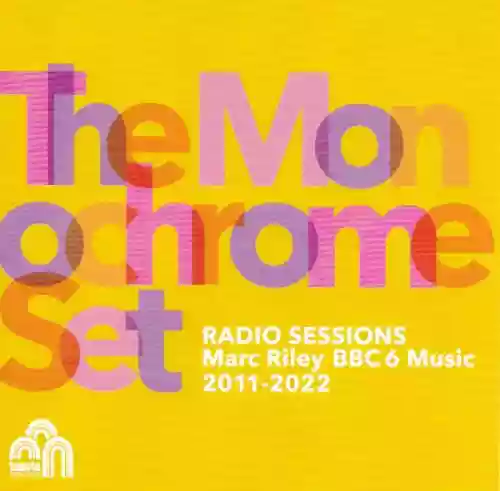 Cover The Monochrome Set - Radio Sessions (Marc Riley BBC6 Music 2011​-​2022)