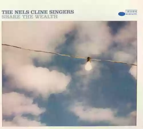 Cover The Nels Cline Singers - Share The Wealth