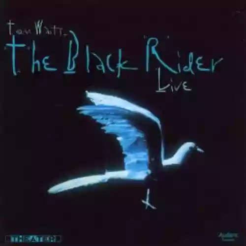 Cover Tom Waits - The Black Rider - Live Aus Dem E.T.A. Hoffmann-Theater