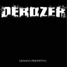 Derozer: Mondo perfetto