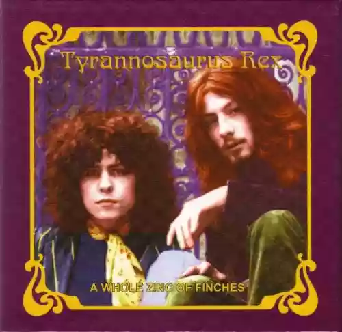 Cover Tyrannosaurus Rex - A Whole Zinc Of Finches