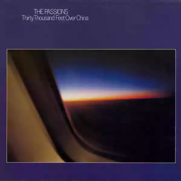 The Passions: Thirty Thousand Feet Over China