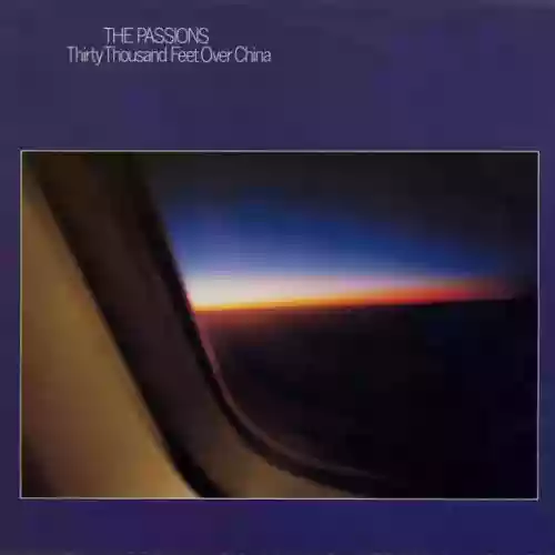 Cover The Passions - Thirty Thousand Feet Over China