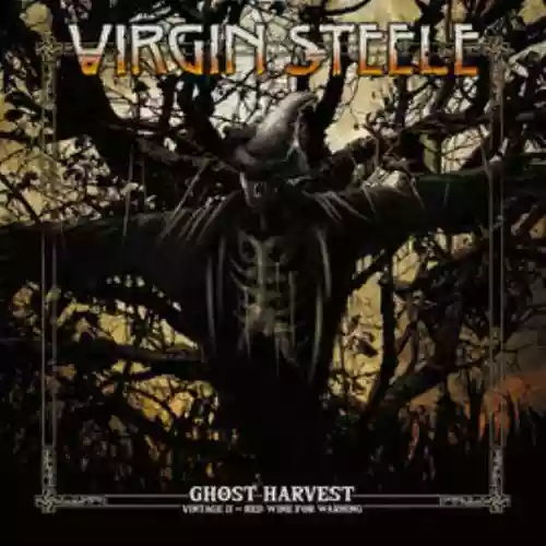 Cover Virgin Steele - Ghost Harvest (Vintage II - Red Wine For Warning)