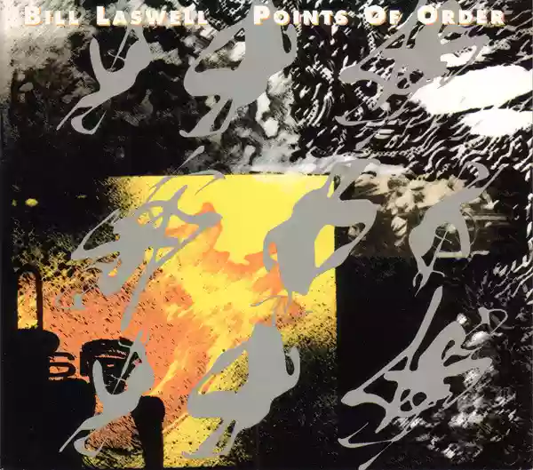 Bill Laswell: Points Of Order