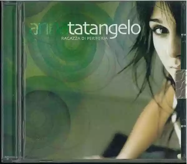 Anna Tatangelo: Ragazza Di Periferia