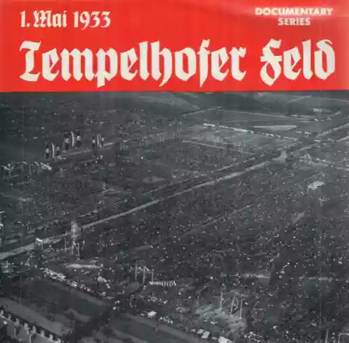 Cover di Tempelhofer Feld - Rede Zum Tag Der Nationalen Arbeit Am 1. Mai 1933  (3. + 4. Teil)