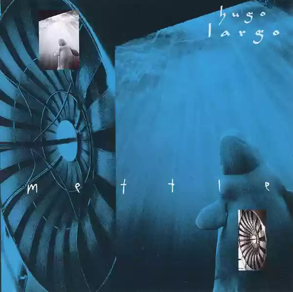 hugo largo: mettle