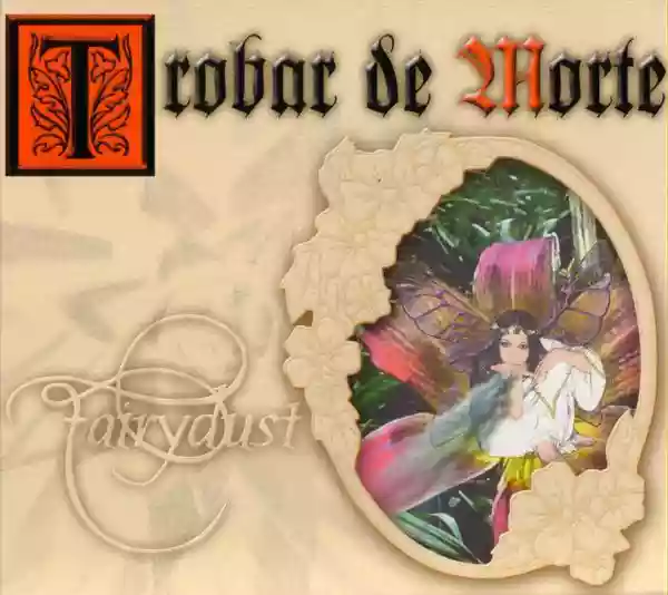 Trobar De Morte: Fairydust