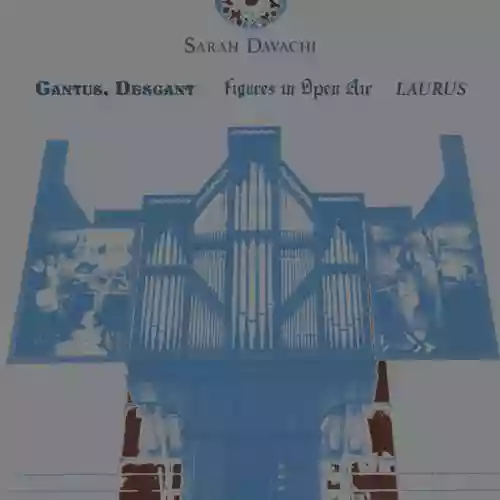 Cover Sarah Davachi - Cantus, Descant / Figures In Open Air / Laurus