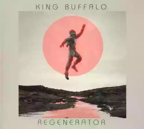 Cover King Buffalo - Regenerator