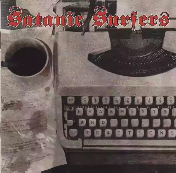 Satanic Surfers: Fragments And Fractions