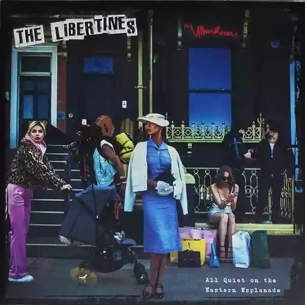 The Libertines: All Quiet On The Eastern Esplanade