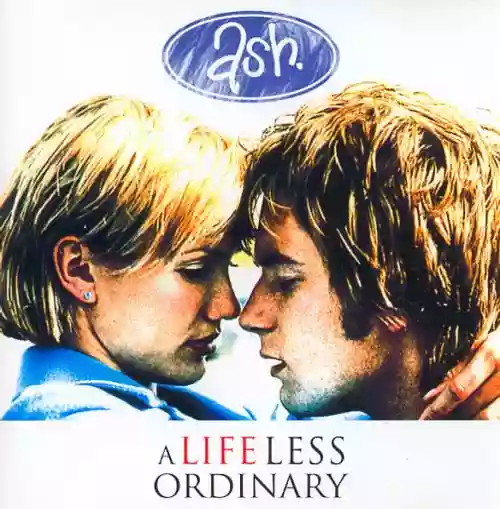 Cover Ash - A Life Less Ordinary
