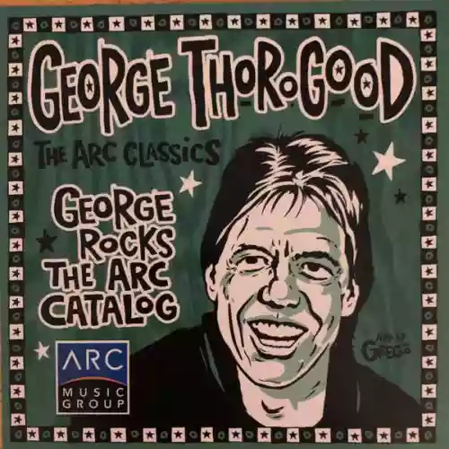 Cover George Thorogood - George Rocks The ARC Catalog