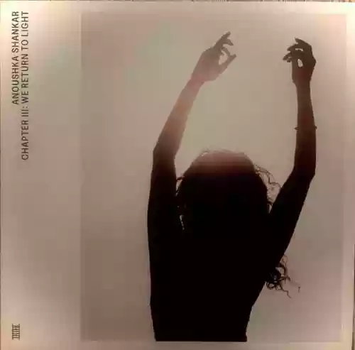 Cover Anoushka Shankar - Chapter III: We Return To Light