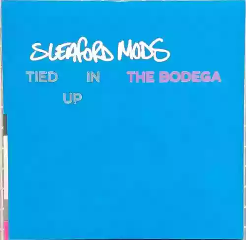 Cover Sleaford Mods - Tied Up In The Bodega
