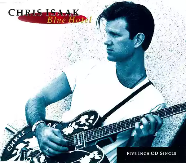 Chris Isaak: Blue Hotel