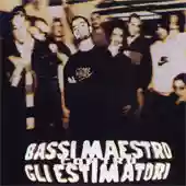 Bassi Maestro: Contro Gli Estimatori