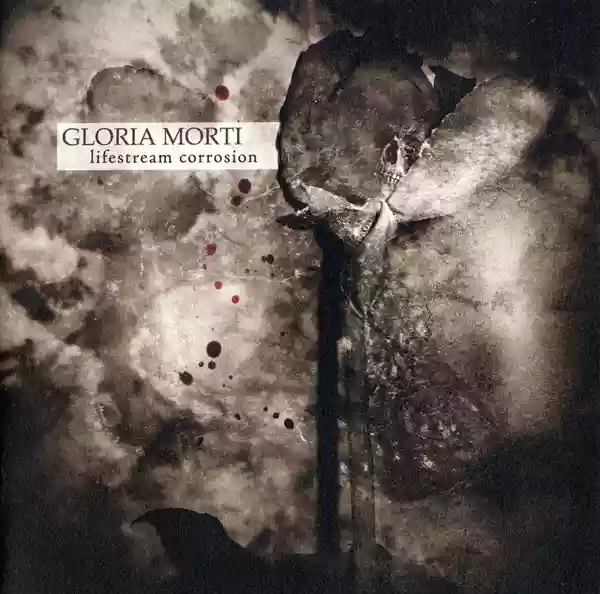 Gloria Morti: Lifestream Corrosion