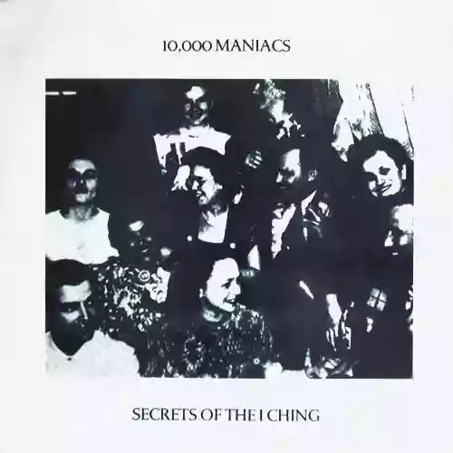 Cover 10,000 Maniacs - Secrets of the I Ching