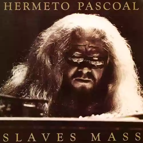 Cover Hermeto Pascoal - Slaves Mass