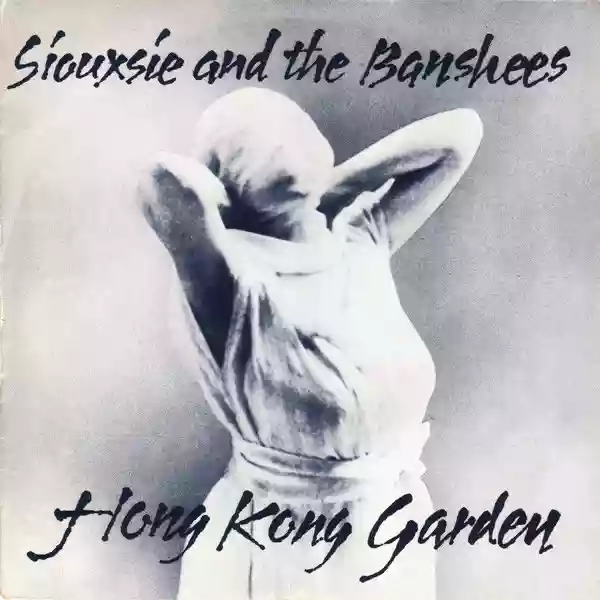 Siouxsie and the Banshees: Hong Kong Garden