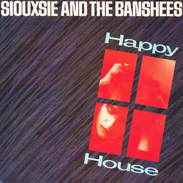 Siouxsie and the Banshees: Happy House