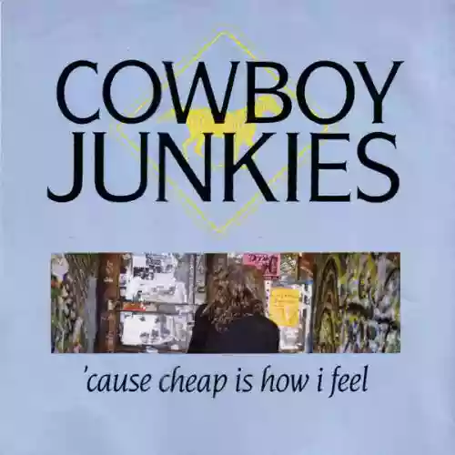 Cover Cowboy Junkies - 'Cause Cheap Is How I Feel