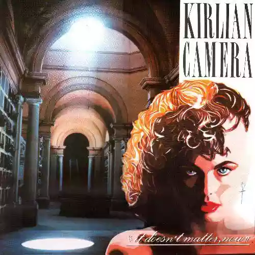 Cover Kirlian Camera - It Doesn't Matter, Now
