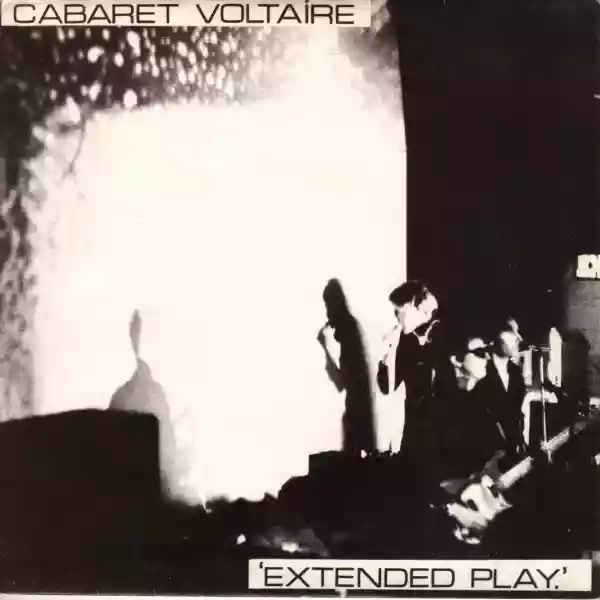 Cabaret Voltaire: Extended Play