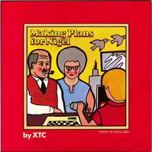 Cover XTC - Making Plans for Nigel