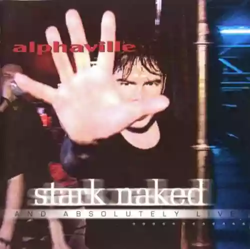Cover Alphaville - Stark Naked and Absolutely Live