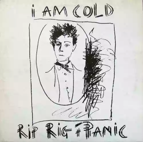 Cover Rip Rig & Panic - I Am Cold