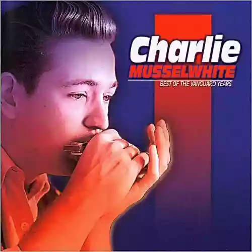 Cover Charlie Musselwhite - Best of the Vanguard Years