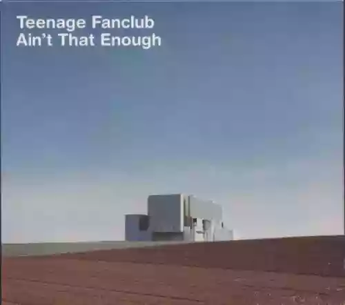 Cover Teenage Fanclub - Ain't That Enough