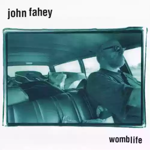 Cover John Fahey - Womblife