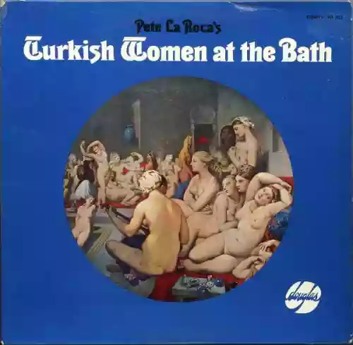 Cover Pete La Roca - Turkish Women at the Bath