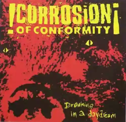 Cover Corrosion of Conformity - Drowning in a Daydream