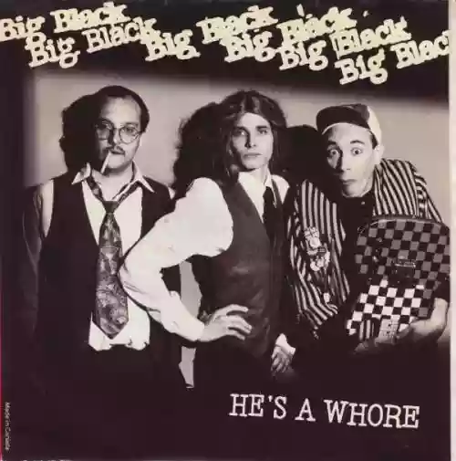 Cover Big Black - He's a Whore / The Model