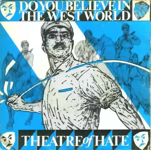 Cover Theatre of Hate - Do You Believe in the Westworld