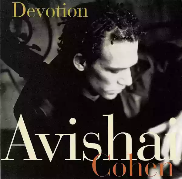 Avishai Cohen: Devotion