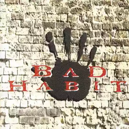 Bad Habit: Revolution