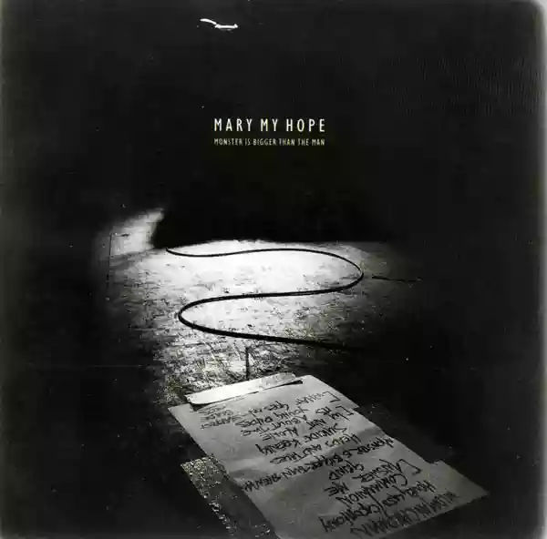Mary My Hope: Monster Is Bigger Than the Man